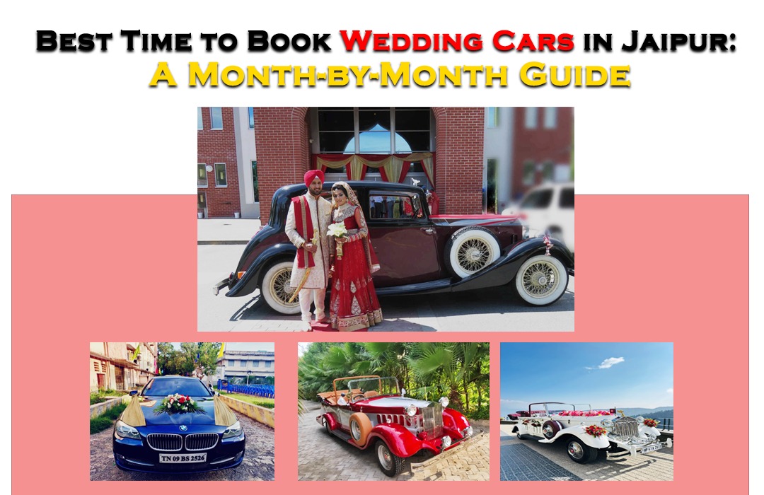 Best time to book wedding cars in Jaipur—month-by-month guide